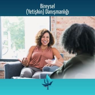 Bireysel (Yetişkin) Danışmanlığı